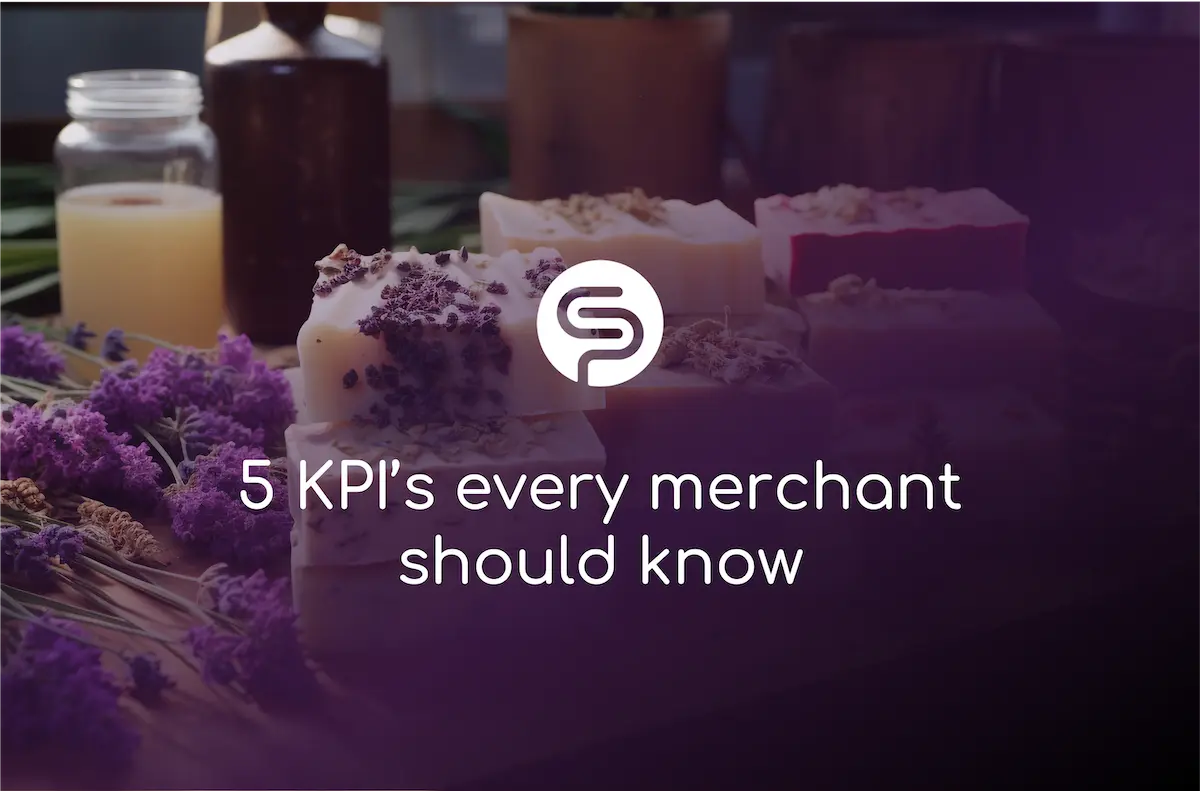 5 KPIs Every Merchant Should Know